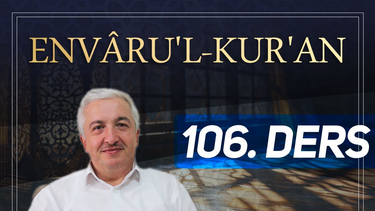 Envâru'l-Kur'ân 106. Ders [Yâsîn Suresi 33-44. Ayetler] - Prof.Dr. Mehmet Okuyan