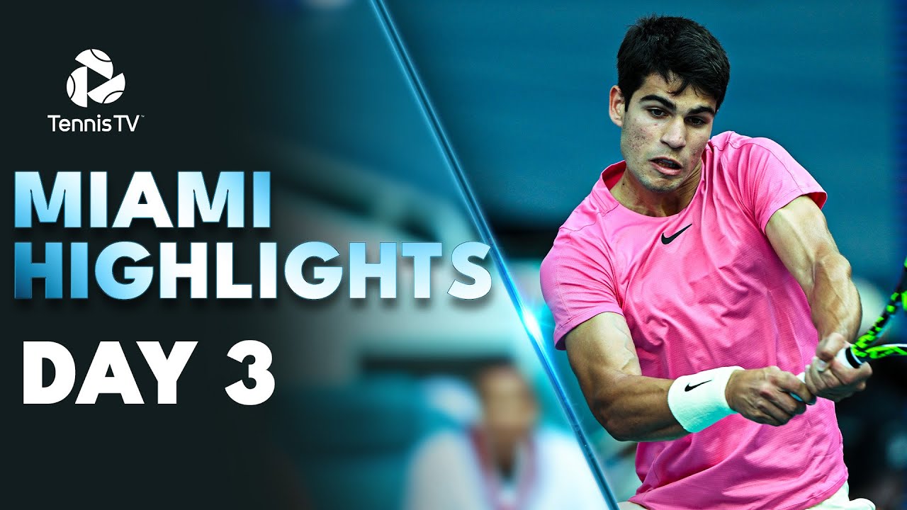 Alcaraz Faces Bagnis; Ruud, Rublev and Rune All Play Miami 2023 Highlights Day 3