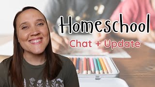 Homeschool Chat and Update