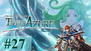 The Legend Of Heroes: Trails To Azure Playthrough Part 27 - A Case Of Mistaken Umbrellas