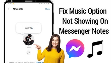 How To Fix Music Option Not Showing On Messenger Notes (2024)