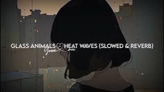 Glass Animals - Heat Waves (Slowed & Reverb)