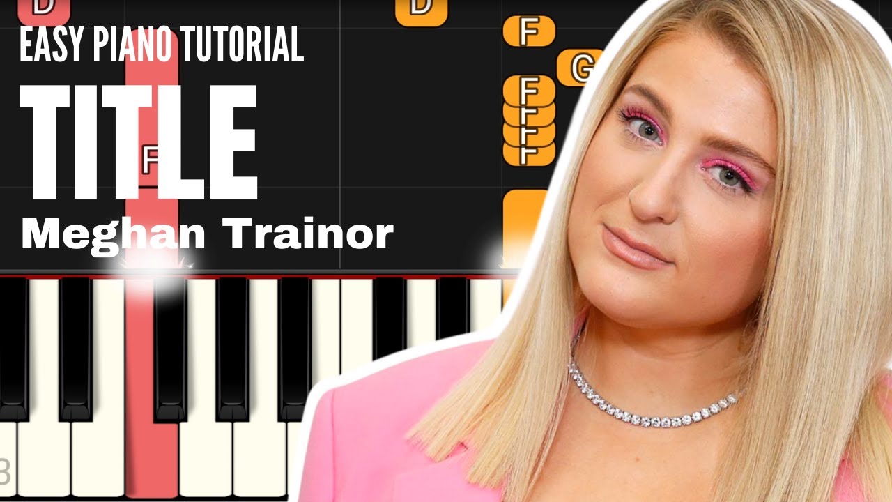 Meghan Trainor Title (EASY PIANO TUTORIAL) YouTube