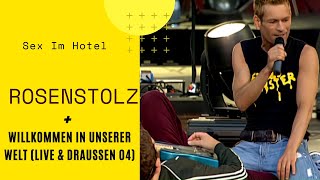 Rosenstolz - Sex Im Hotel (Willkommen In Unserer Welt &quot;Live &amp; Draussen 04&quot;)