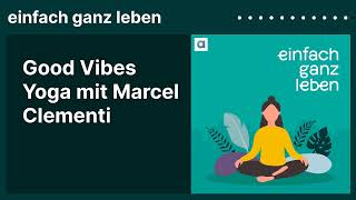 Good Vibes Yoga mit Marcel Clementi | einfach ganz leben