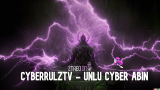 Cyberrulztv - Ünlü Cyber Abin Prod.by Ztreoon Remix