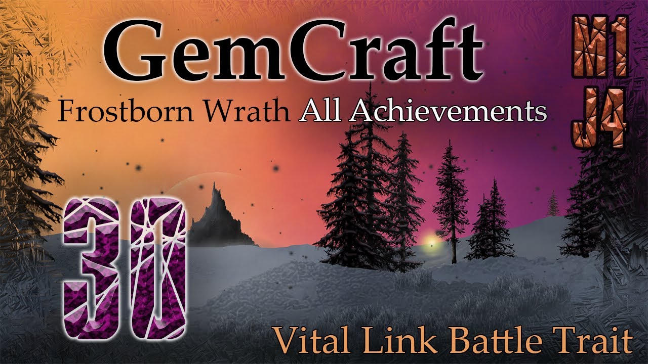 Vital Link Battle Trait - Field M1 J4 - GemCraft Frostborn Wrath All Achievements Lets Play Ep 30