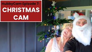 HubbyCam Episode 7: Christmas Cam