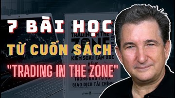 ✅  7 Bài Học Tinh Tuý Nhất Từ Cuốn Sách Gối Đầu Giường "Trading In The Zone" | TraderTop