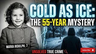 Cold As Ice: The 55-Year Mystery of Maria Ridulph