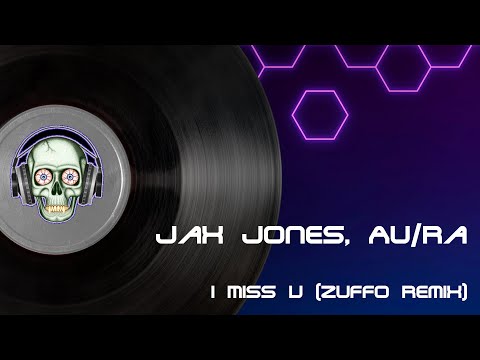 Jax Jones, Au/Ra - I Miss U (Zuffo Remix)