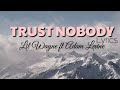 Lil Wayne Trust Nobody Feat Adam Levine Lyrics mp3