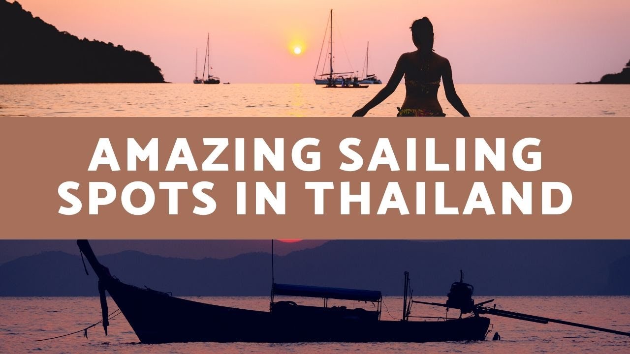 The most Amazing Sailing Spots in Thailand |  SeaTV Sailing channel