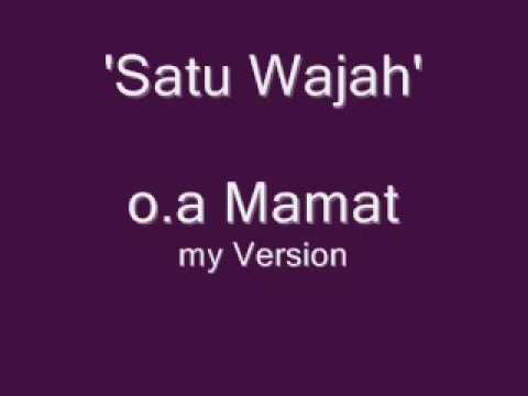 Satu Wajah - Mamat Exist (My Version With Lyric)