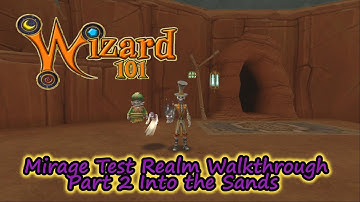 Wizard 101 Mirage Test Realm Walkthrough Part 2 Into the Sands