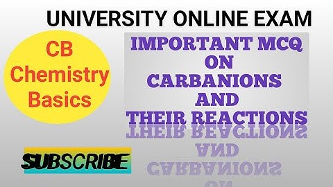 MCQ on Carbanions and their reactions.