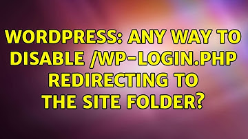Wordpress: Any way to disable /wp-login.php redirecting to the site folder?