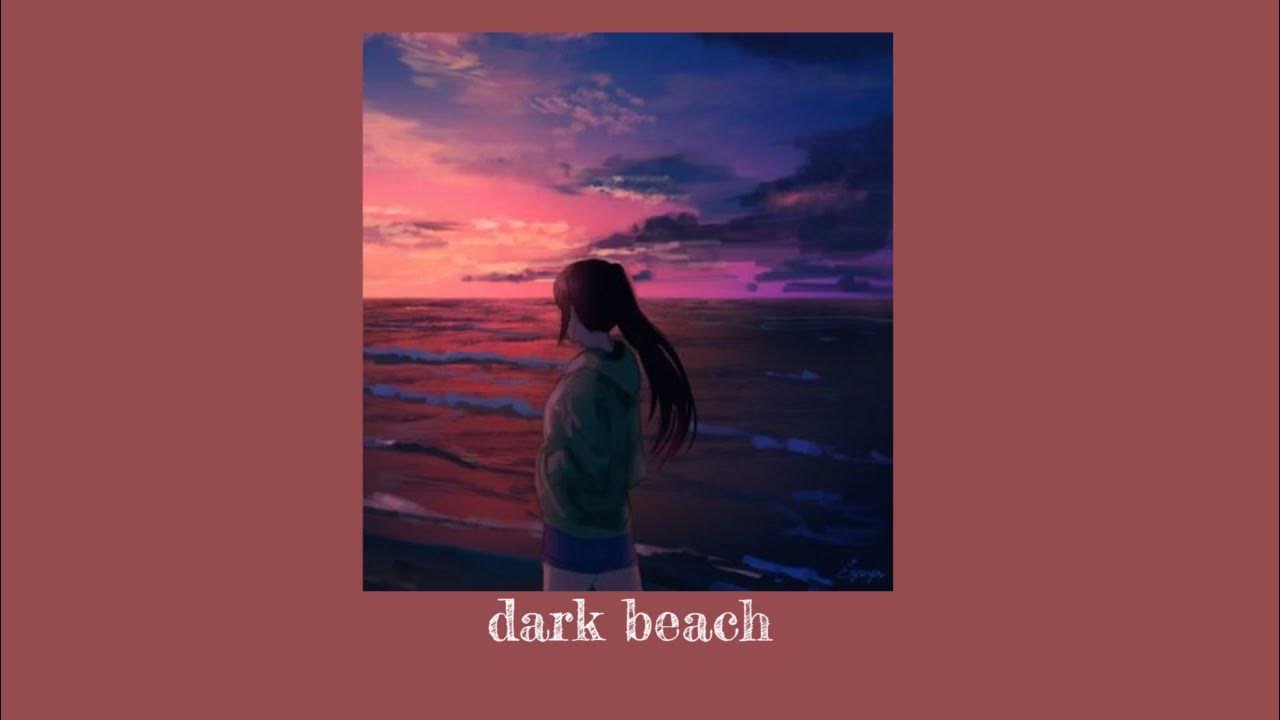 dark beach pastel ghost sped up YouTube