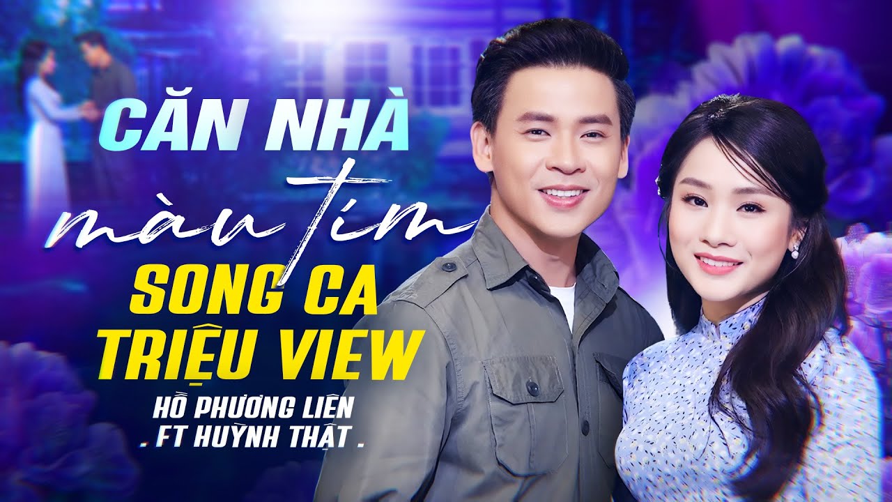 Liên Khúc Căn Nhà Màu Tím - Hồ Phương Liên ft Huỳnh Thật | Cặp Song Ca Đỉnh Cao Bolero Triệu View