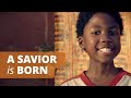 A Savior Is Born—Christmas Video #ASaviorIsBorn