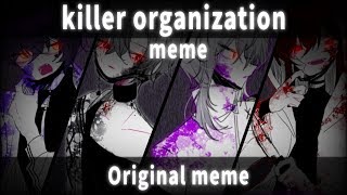 [OC] Killer Organization Original meme