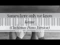 Somewhere only we know - Keane (Christmas piano cover)