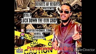 Celebrity Hya P - Lock down the gun shop  (Official Audio) Net Worth