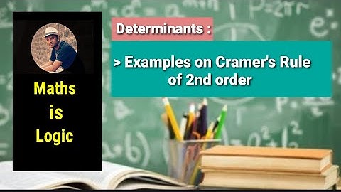 Determinants : ✓ Examples on Cramer