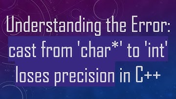 Understanding the Error: cast from 