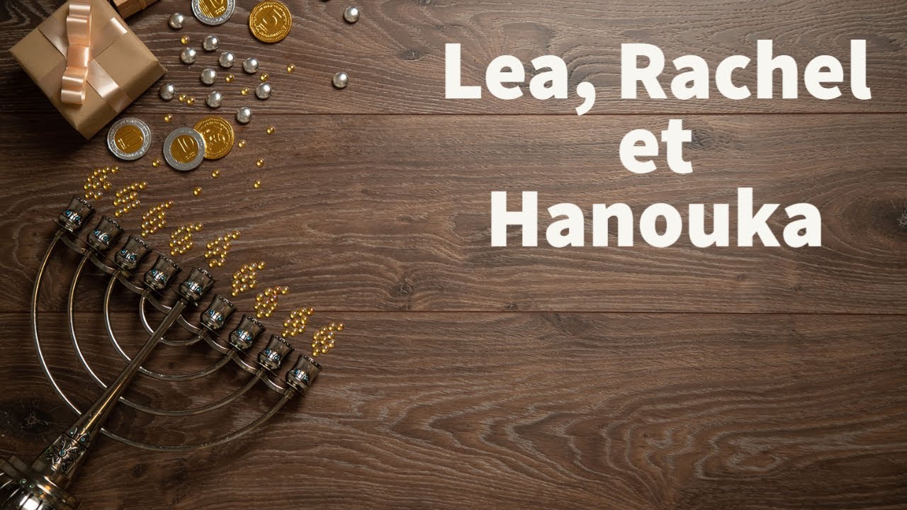 Rav David Benitah Leah, Rachel et Hanouka