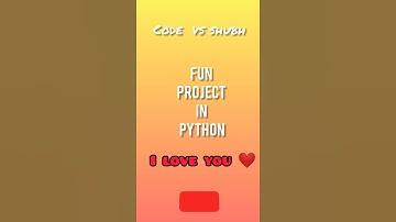 I Love You ❤ | Fun Project in Python😂 | #shorts #python #programming #coding #codevsshubh