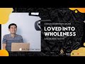 Joshua online ministries 062020 loved into wholeness by ptr paul timothy viray