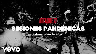 Attaque 77 - Sesiones Pandémicas