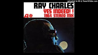 Ray Charles - Yes Indeed! (2020 Remastered Stereo Mix)