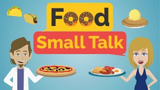 Food | Talking About Food Small Talk | Intermediate English