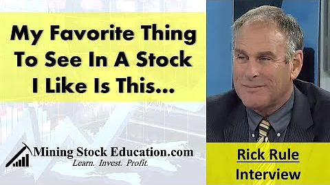 Rick Rule: My Favorite Thing To See in A Stock I Like Is This…