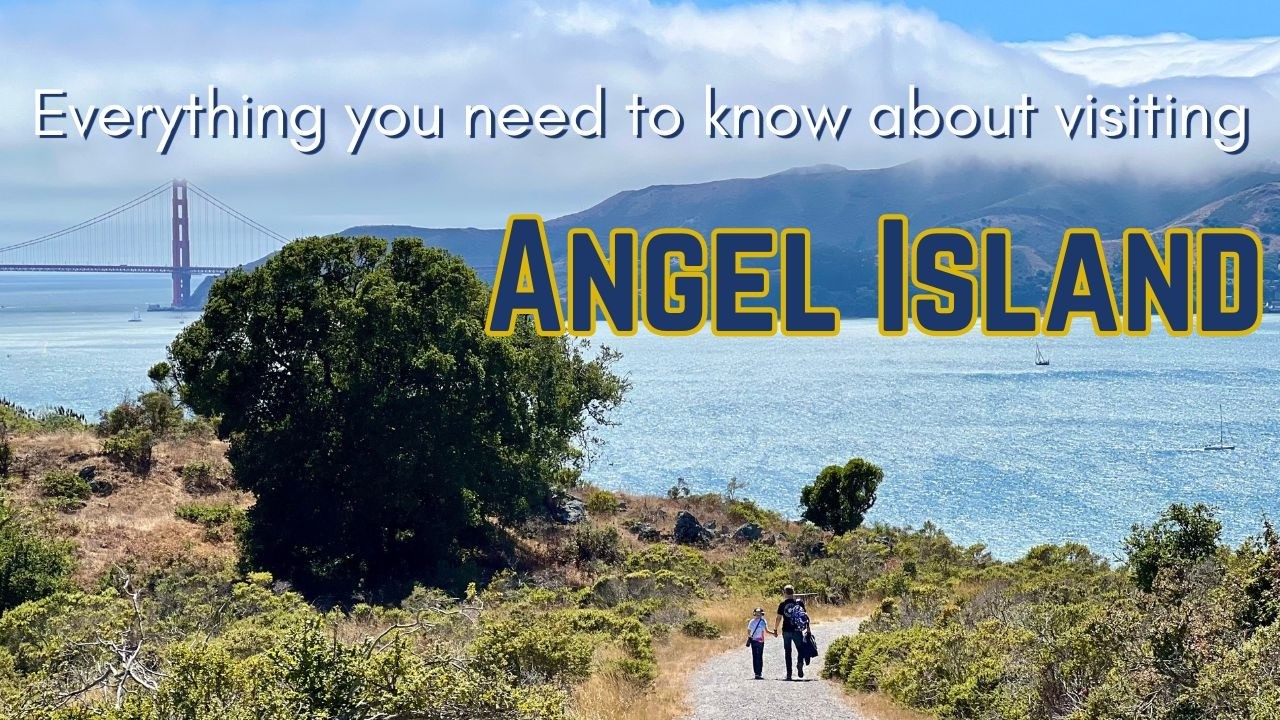 Everything You Need to Know About Visiting Angel Island