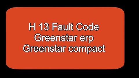 H 13 Fault code. Worcester  greenstar e r p  and compact service reset