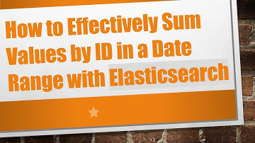 How to Effectively Sum Values by ID in a Date Range with Elasticsearch