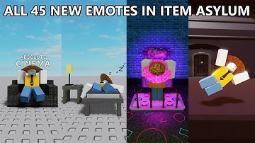 ALL 45 NEW EMOTES IN ITEM ASYLUM