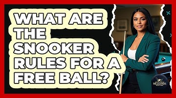 What Are The Snooker Rules For A Free Ball? - Billiards Hustlers