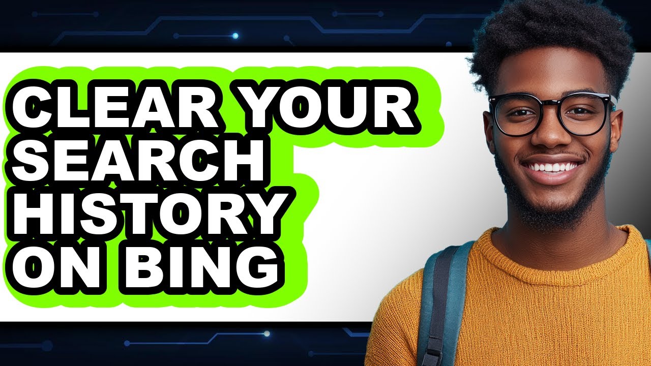 How to Clear Your Search History on Bing (full Guide)