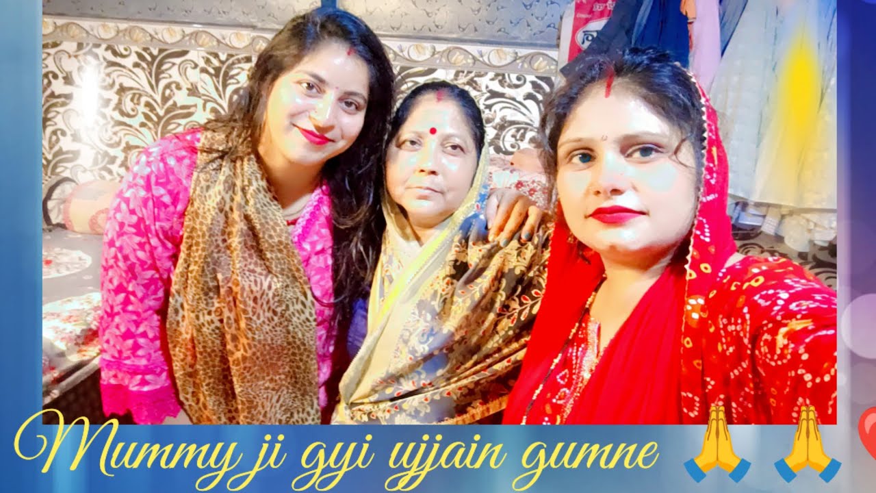Mummy ji gyi ujjain gumne ( mahadev 🙏)