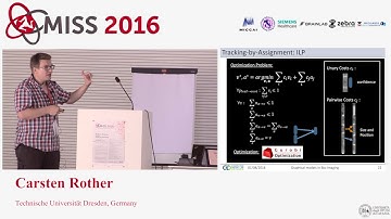 [MISS 2016] Carsten Rother - Graphical Models in BioImedical imaging