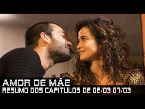 Amor de Mãe - Resumo de 02 a 07 de março de 2020