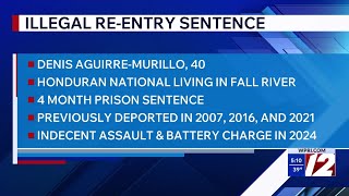 Fall River man charged with illegally re-entering the US has been sentenced to prison