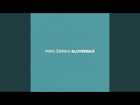 Miro Žbirka - Slovenská
