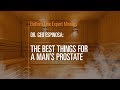 The Best Things for a Man’s Prostate