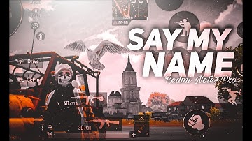 SAY MY NAME 😲😲⚡⚡| PUBG MONTAGE- SAMSUNG A3,A5,A6,A7,J2,J5,J7,S5,S6,S7,S9,A10,A20,A30,A50,A70