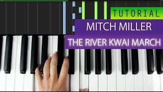 Mitch Miller - The River Kwai March - Piano Tutorial + MIDI Download